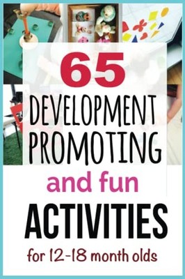 65 Development-Promoting and Fun Activities for 12-18 Month Olds by Fox, Olga