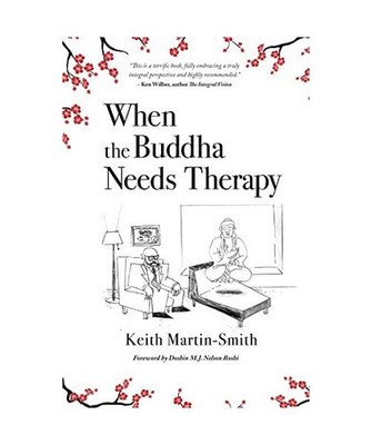 When the Buddha Needs Therapy, Keith Martin-Smith