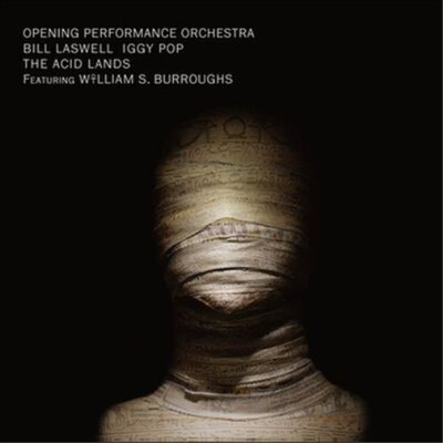 Opening Performance Orchestra/Bill Laswell The Acid Lands (CD) Album