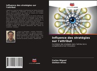 Carlos Miguel (U. A.) | Influence Des StratéGies Sur L'attribut | Taschenbuch