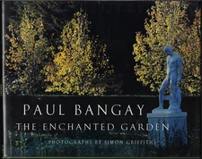 The Enchanted Garden ; by Paul Bangay & Simon Griffiths - Hardcover Book