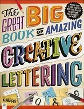 The Great Big Book of Amazing Creative Lettering - Paperback - GOOD