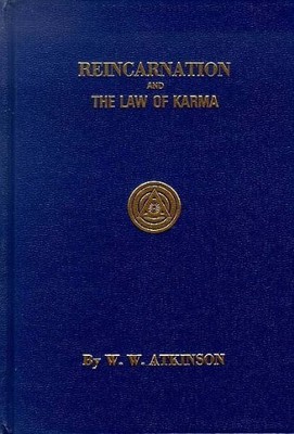 REINCARNATION AND THE LAW OF KARMA By William Walker Atkinson - Hardcover *VG+*