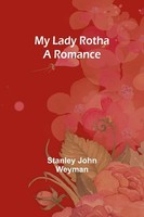 My Lady Rotha A Romance Stanley John Weyman Taschenbuch Englisch 2024