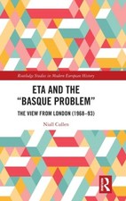 ETA and the “Basque Problem”: The View from London (1968–93) (Routledge