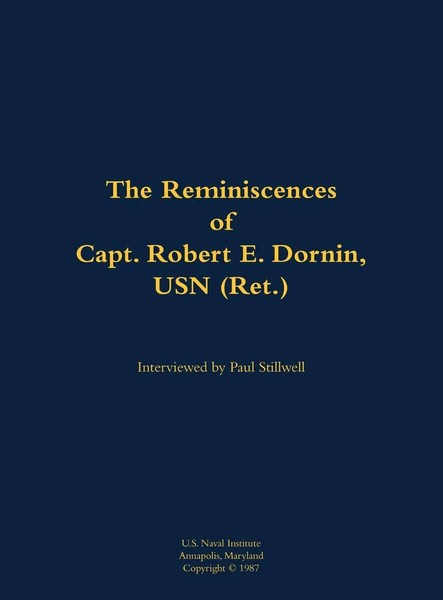 The Reminiscences Of Capt. Robert E. Dornin, Usn (Ret.) | 1912-1982 | Buch-image