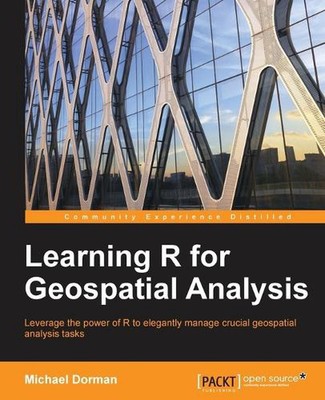 Learning R for Geospatial Analysis by Michael Dorman (English) Paperback Book