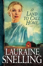 A LAND TO CALL HOME (RED RIVER OF THE NORTH #3) By Lauraine Snelling *Excellent*