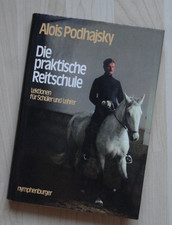 Aloia Podhajsky: Die praktische Reitschule. Lektionen für Schüler und Lehrer