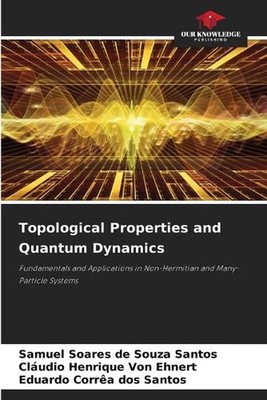 Topological Properties and Quantum Dynamics by Samuel Soares de Souza Santos Pap