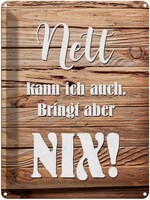 Blechschild 40X30 Cm Nett Kann Ich Auch Bringt Nix Spruch Zitat Deko Geschenk Me