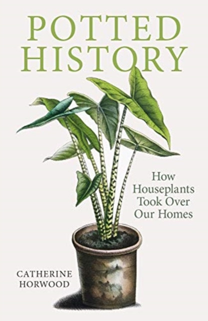 Potted History by Catherine Horwood (Paperback Book)
