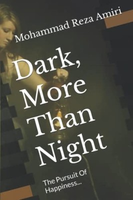 Dark, More Than Night The Pursuit Of Happiness -  NEW MOHAMMAD REZA.  2022-02-27