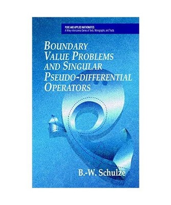 Boundary Value Problems and Singular Pseudo-Differential Operators, Schulze, Ber