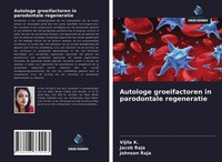 Vijila K. (U. A.) | Autologe Groeifactoren In Parodontale Regeneratie | Buch