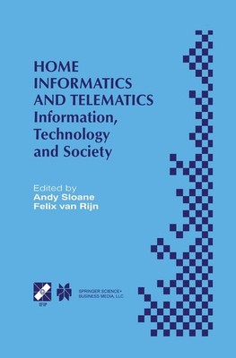 Home Informatics and Telematics: Information, Technology and Society (IFIP A...