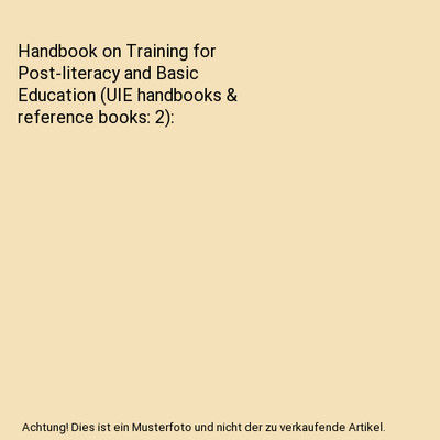 Handbook on Training for Post-literacy and Basic Education 