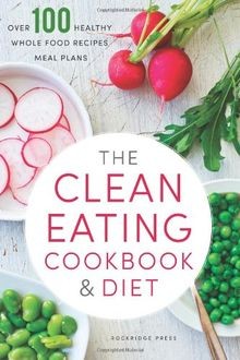 The Clean Eating Cookbook  Diet: Over 100 Healthy Whole... | Buch | Zustand gut