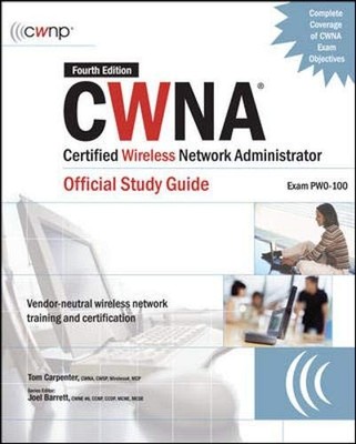 CWNA Certified Wireless Network Administrator Official Study Guide (Exam PW0...