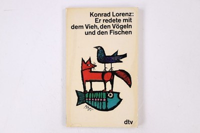 19448 Konrad Lorenz ER REDETE MIT DEM VIEH, DEN VÖGELN UND DEN FISCHEN