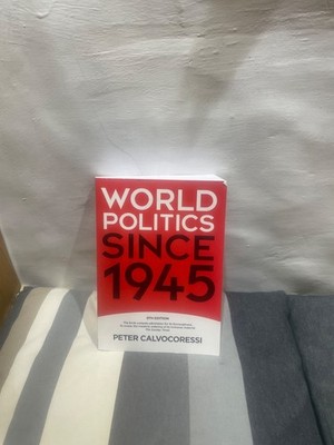 World Politics since 1945 by Peter Calvocoressi (1991, Trade Paperback)