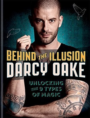 Behind the Illusion: Unlocking the 9 Types of Magic,Darcy Oake
