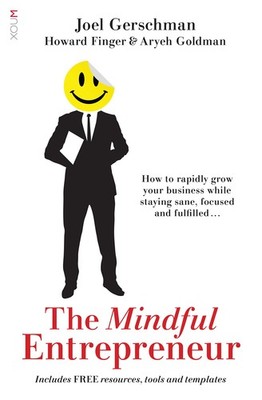 The Mindful Entrepreneur: How to rapidly grow your business while staying sa...