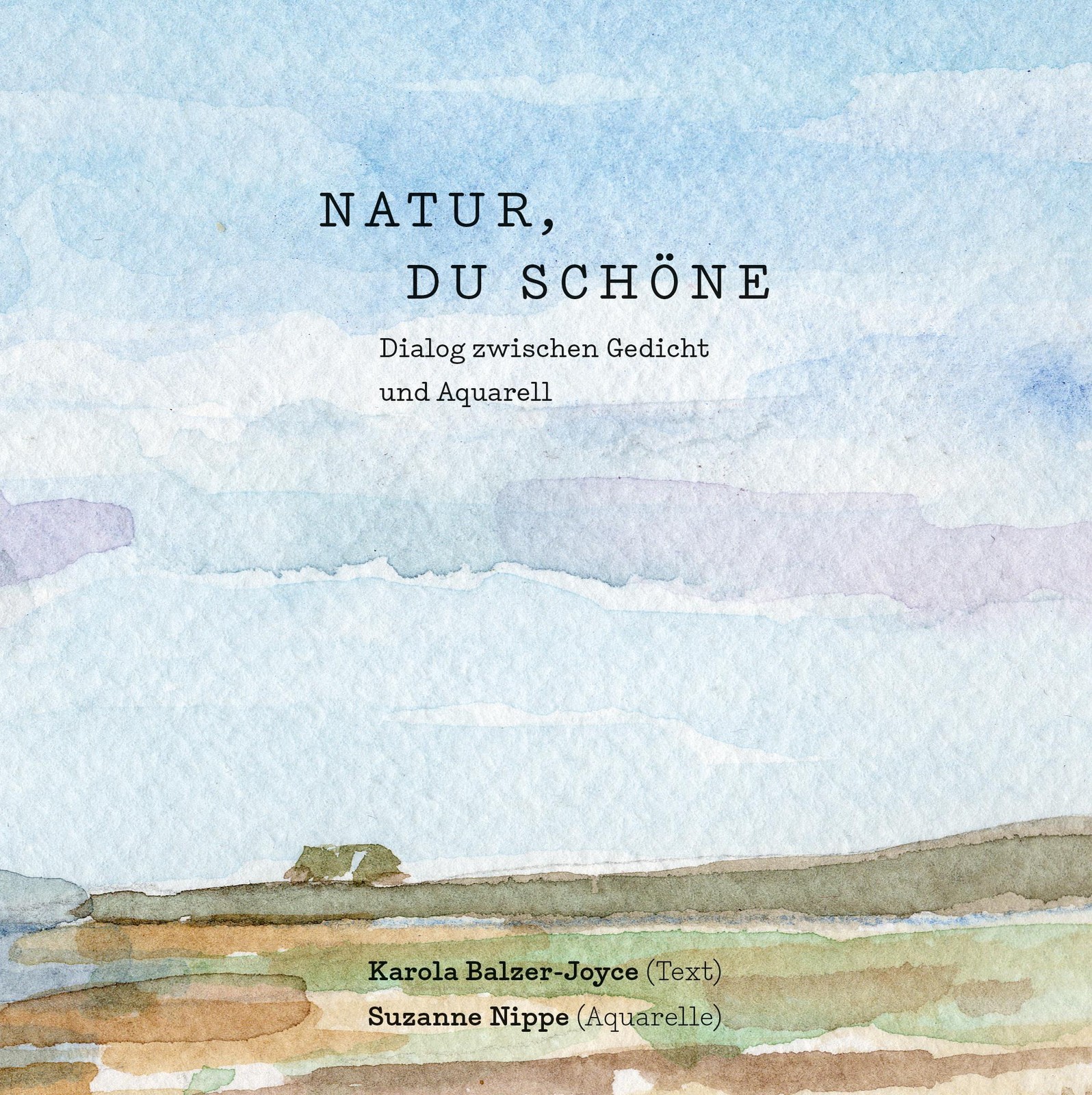Natur, du Schöne Karola Balzer-Joyce