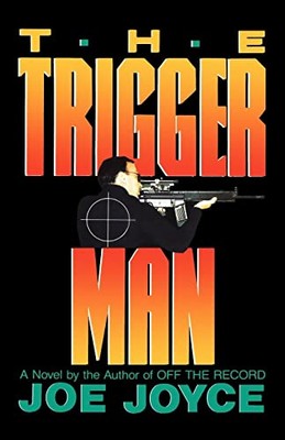 Joyce - Trigger Man  A Novel - New paperback or softback - X555z
