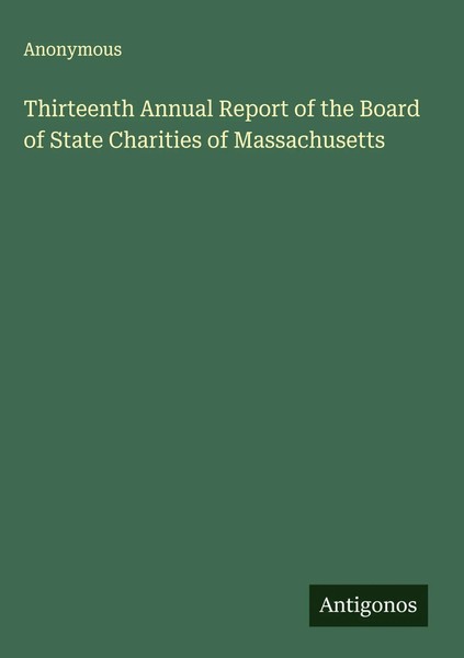 Anonymous | Thirteenth Annual Report Of The Board Of State Charities Of...-image
