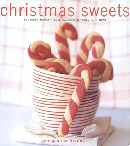 Christmas Sweets: 65 Festive Recipes - Table Decorations - Sweet Gift Ideas by ,