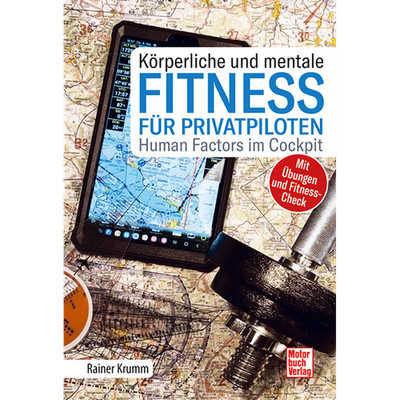 Körperliche und mentale Fitness für Privatpiloten: Human Factors im Cockpit ...