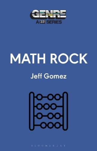 Jeff Gomez Math Rock (Tascabile) Genre: A 33 1/3 Series