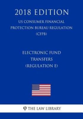 Electronic Fund Transfers (Regulation E) (Us Consumer Financial Protection ...