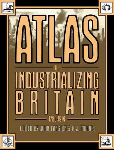 Atlas of Industrializing Britain, 1780-1914, Langton 9781138408173 New..