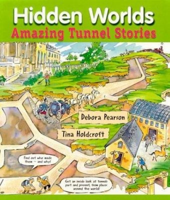 Hidden Worlds : Amazing Tunnel Stories Paperback Debora Pearson