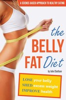 The Belly Fat Diet | Lose Your Belly, Shed Excess Weight, Improve Health | Buch