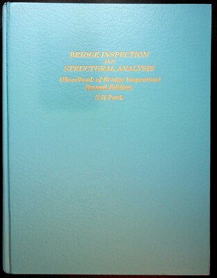 Bridge Inspection and Structural Analysis by S. H. Park (2nd edition, 2000) RARE