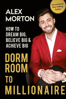 Alex Morton | Dorm Room to Millionaire | Buch | Englisch (2017) | Gebunden