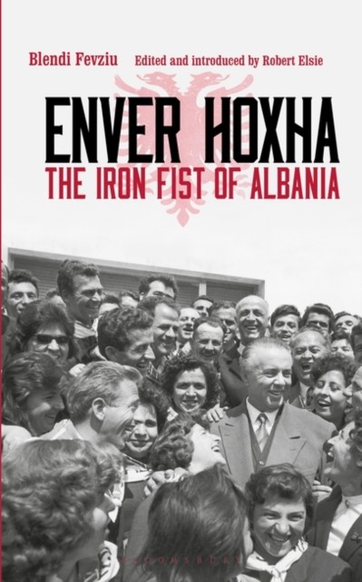 Enver Hoxha The Iron Fist of Albania by Blendi Fevziu (Paperback Book)