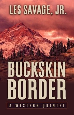 Buckskin Border (Five Star Western), Savage, Les