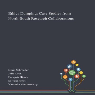 Ethics Dumping Case Studies From North-South Research Collaborati