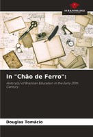 In ChãO De Ferro : History(S) Of Brazilian Education In The Early 20Th Century