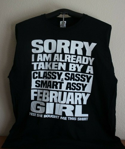 SORRY I AM ALREADY TAKEN BY..CLASSY SASSY...FEBRUARY GIRL L.S.T-Shirt, XL, Black - Picture 5 of 6