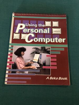 A Beka Using The Personal Computer spiral bound