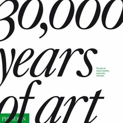 30,000 Years of Art: The Story of Human Creativity across... - Becker, Marshall