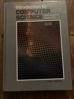Introduction to Computer Science : A Structured Approach by Neill Graham
