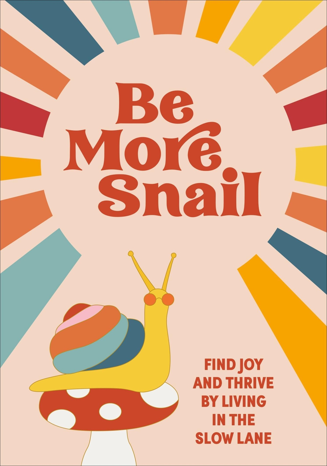 Thumbnail - Be More Snail | Find Joy And Thrive By Living In The Slow Lane | Pop