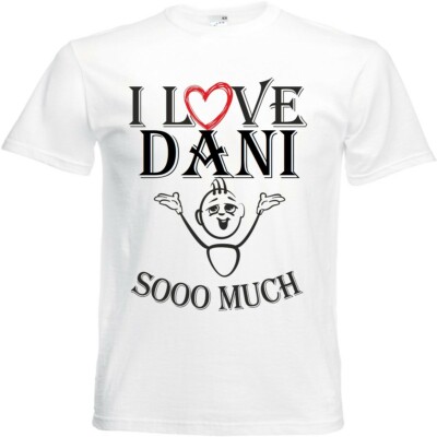 T-Shirt I Love Dani für Damen Herren und Kinder ... in der Farbe Weiss