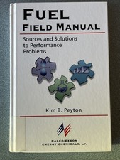 Fuel Field Manual : Sources and Solutions to Performance Problems by Kim Peyton